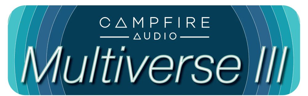 Campfire Audio Multiverse III banner